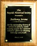 The Bayside Historical Society Presented to Anthony Jerone - For his outstanding history of service in military canine training and for his continued volunteer efforts in educating both dogs and people. 